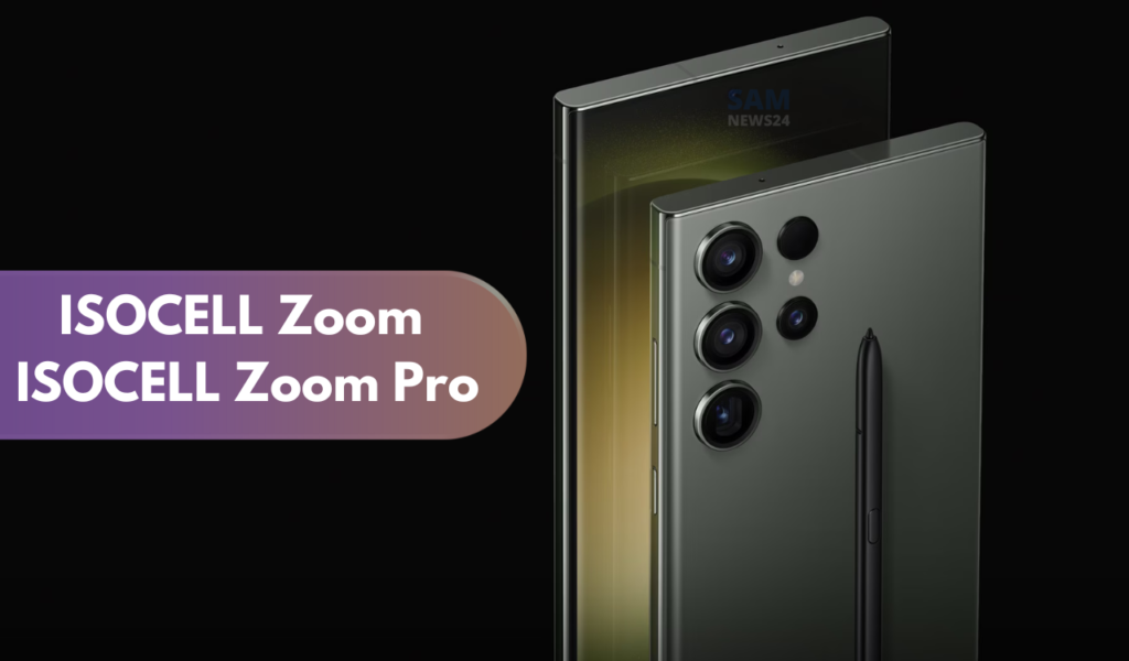 Samsung ISOCELL Zoom and ISOCELL Zoom Pro sensors